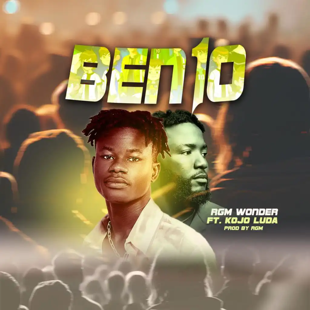 Ben 10 (feat. Kojo Luda)