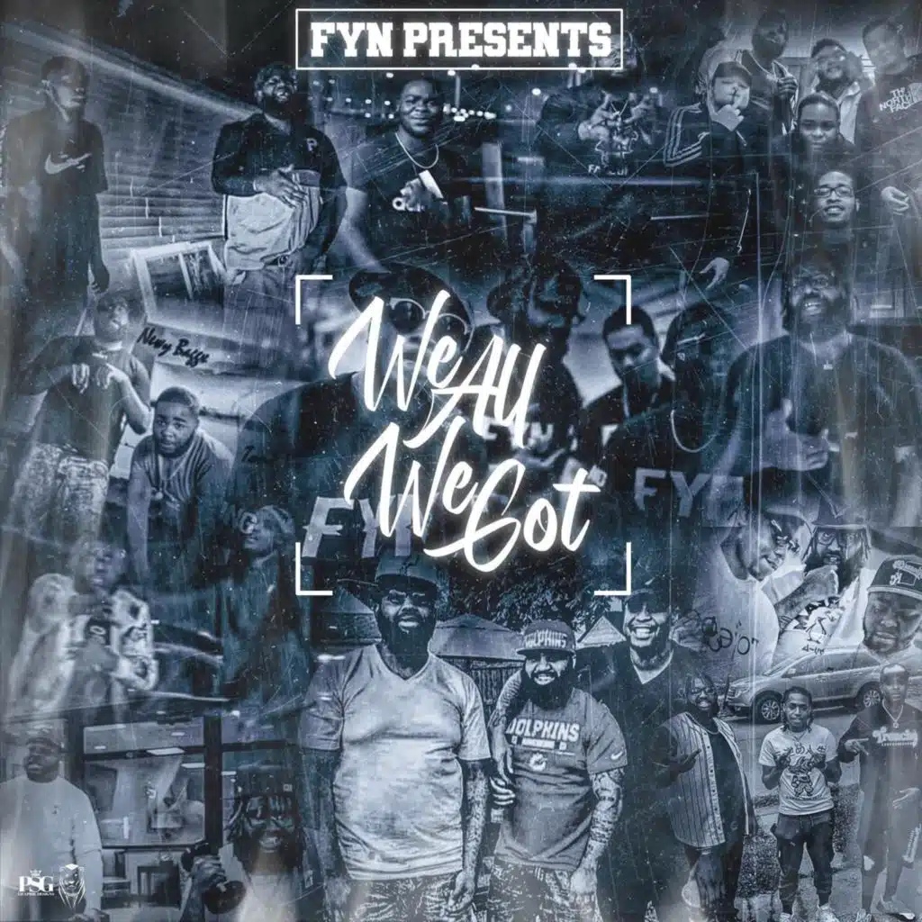 Fyn Presents: We All We Got