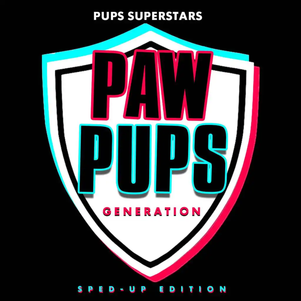 Paw Pups Generation (Sped-Up Edition)