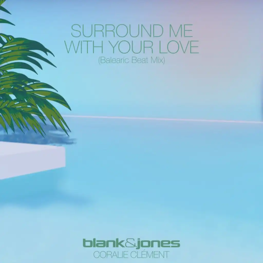 Surround Me with Your Love (Balearic Beat Mix) [feat. Coralie Clément]