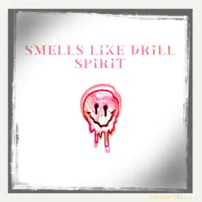Smells Like Drill Spirit (feat. Sensei D)