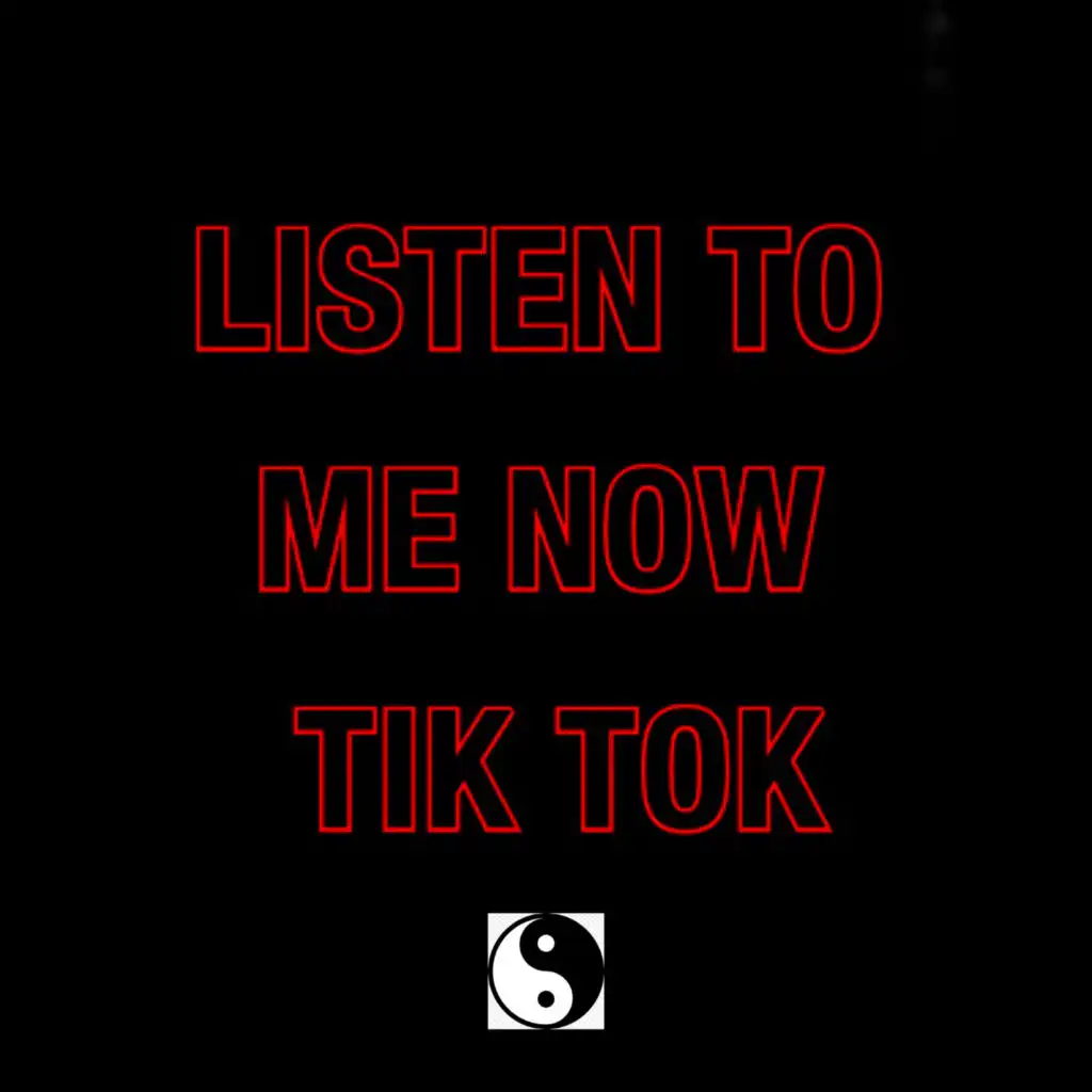 Listen to Me Now Tik Tok (feat. Sensei D)