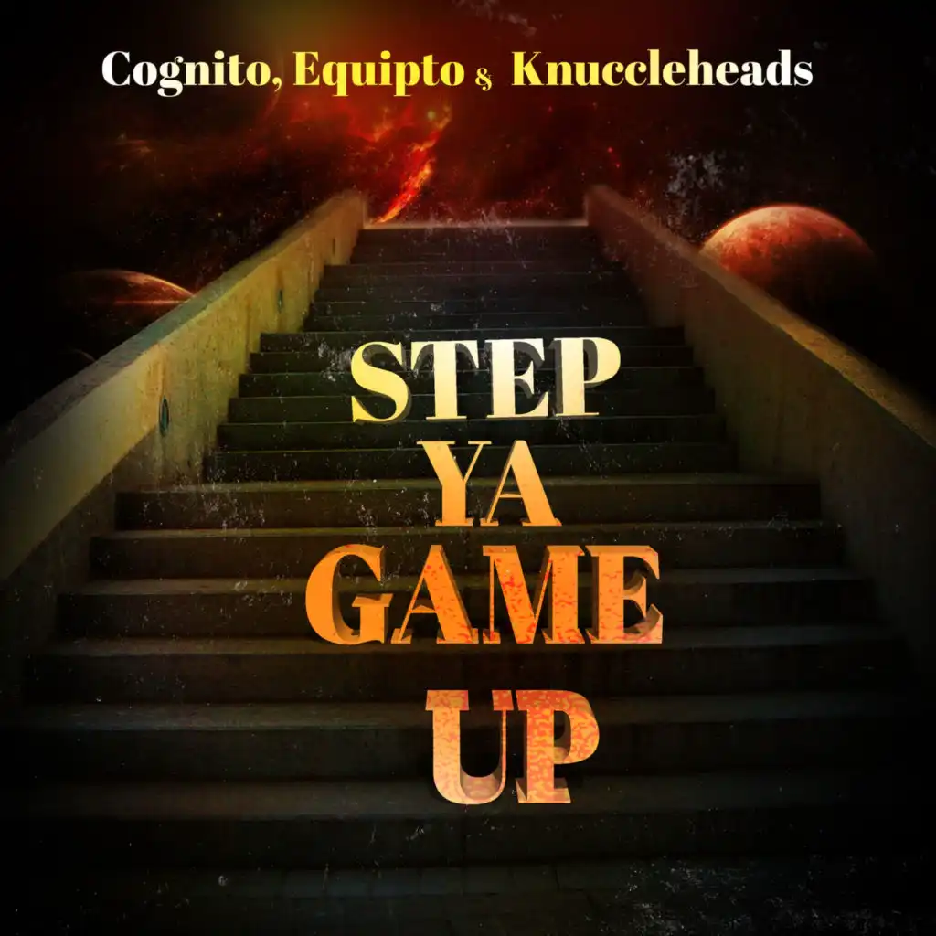 Step Ya Game Up (feat. Knuckleheads)
