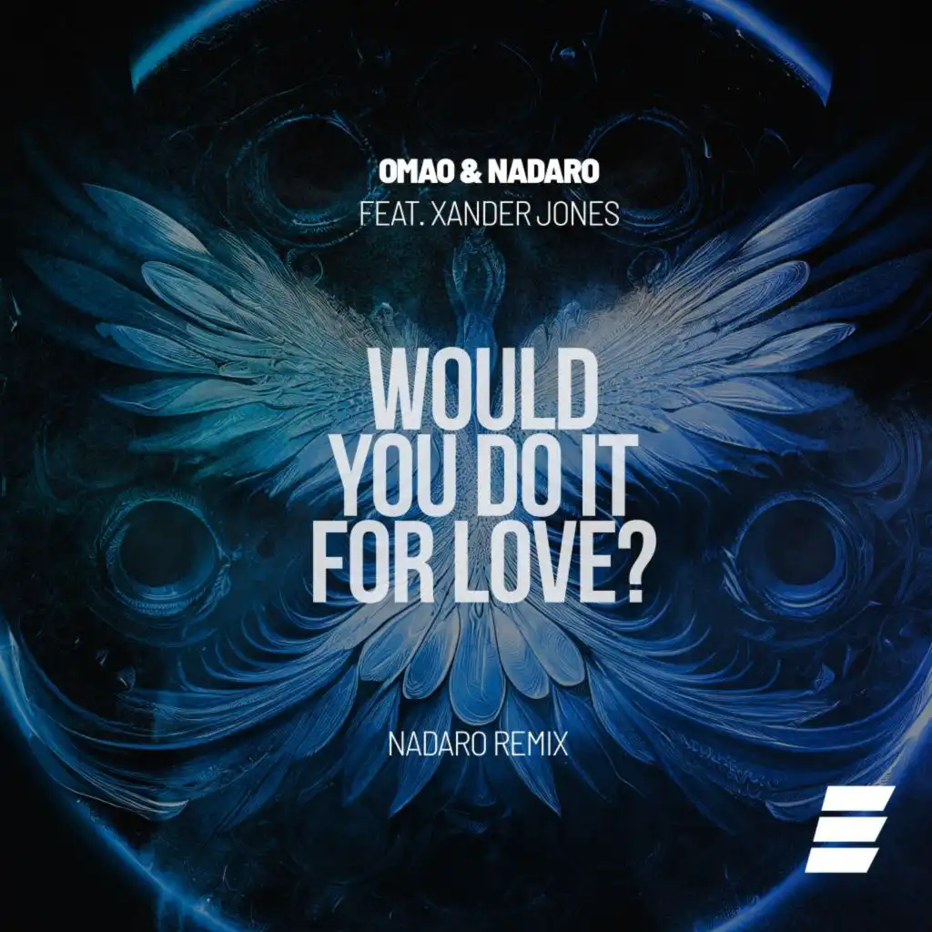 Would You Do It for Love? (Nadaro Remix) [feat. Xander Jones]