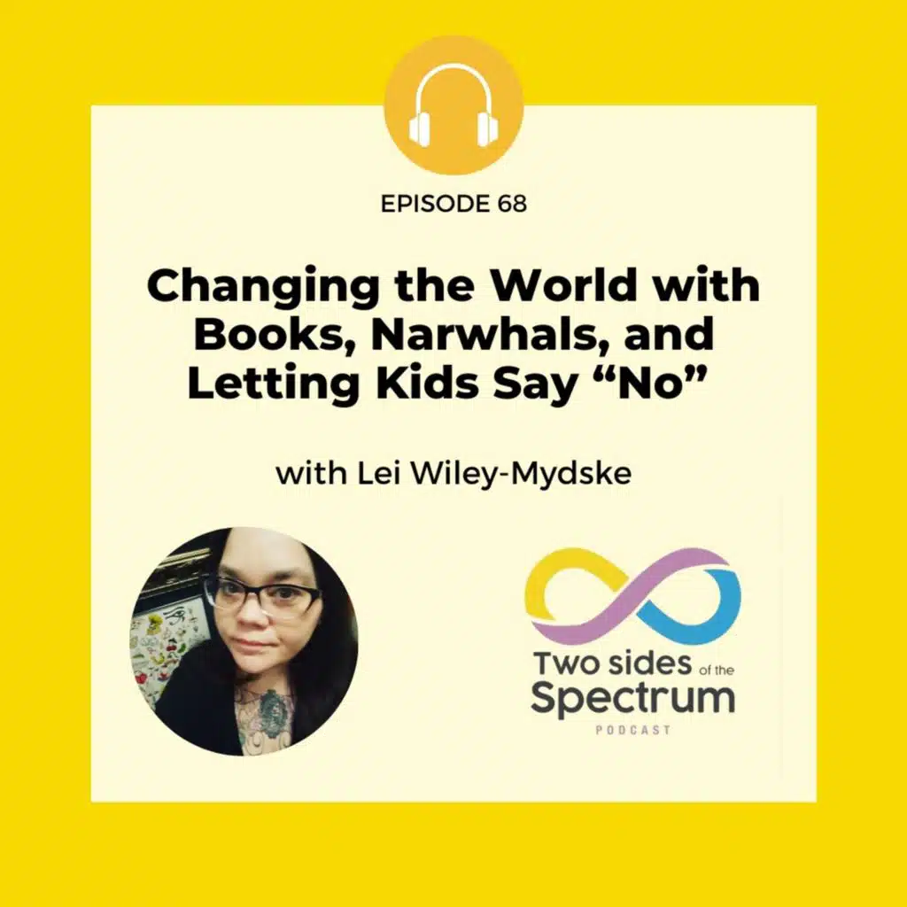 Changing the World with Books, Narwhals, and Letting Kids Say “No” with Lei Wiley-Mydske
