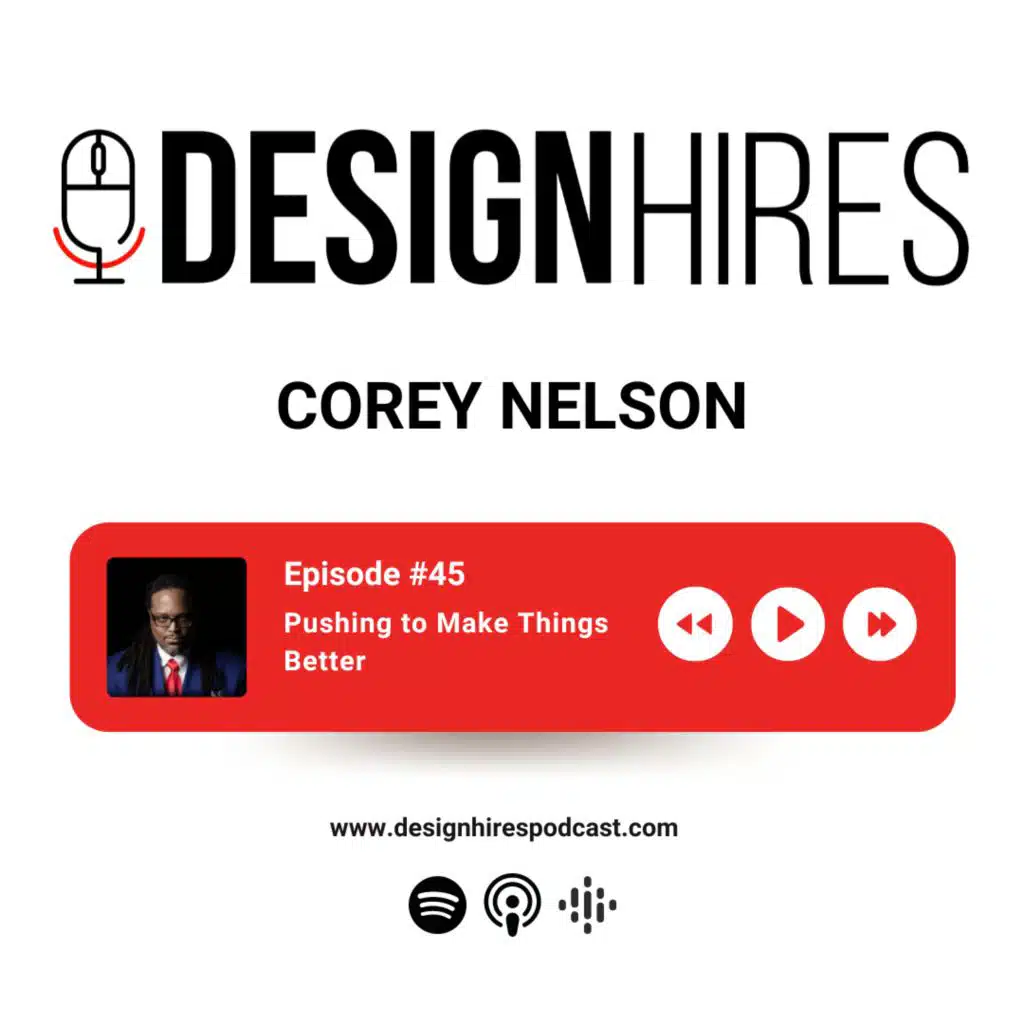 Pushing to Make Things Better with Corey Nelson