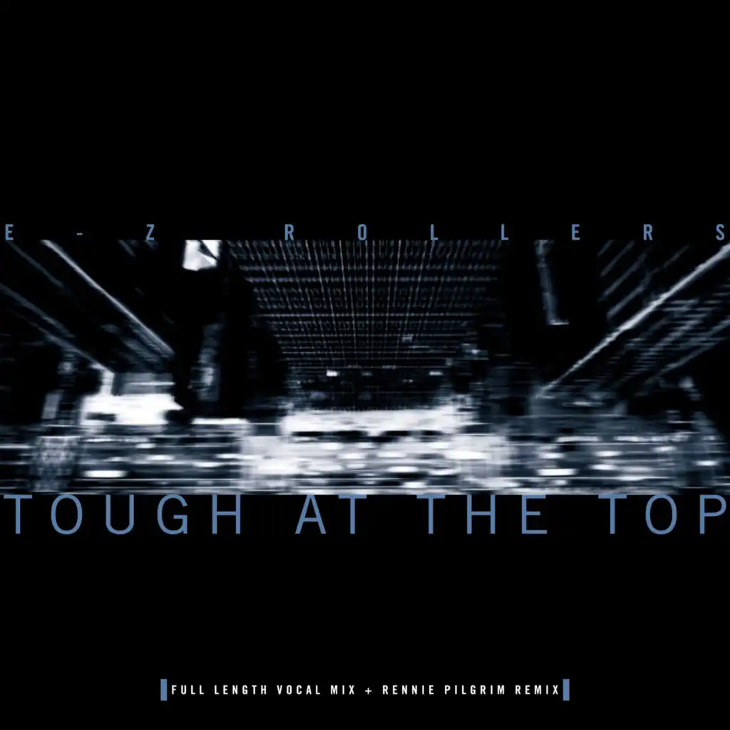 Tough at the Top (Vocal Mix) / Tough at the Top (Rennie Pilgrem Remix)