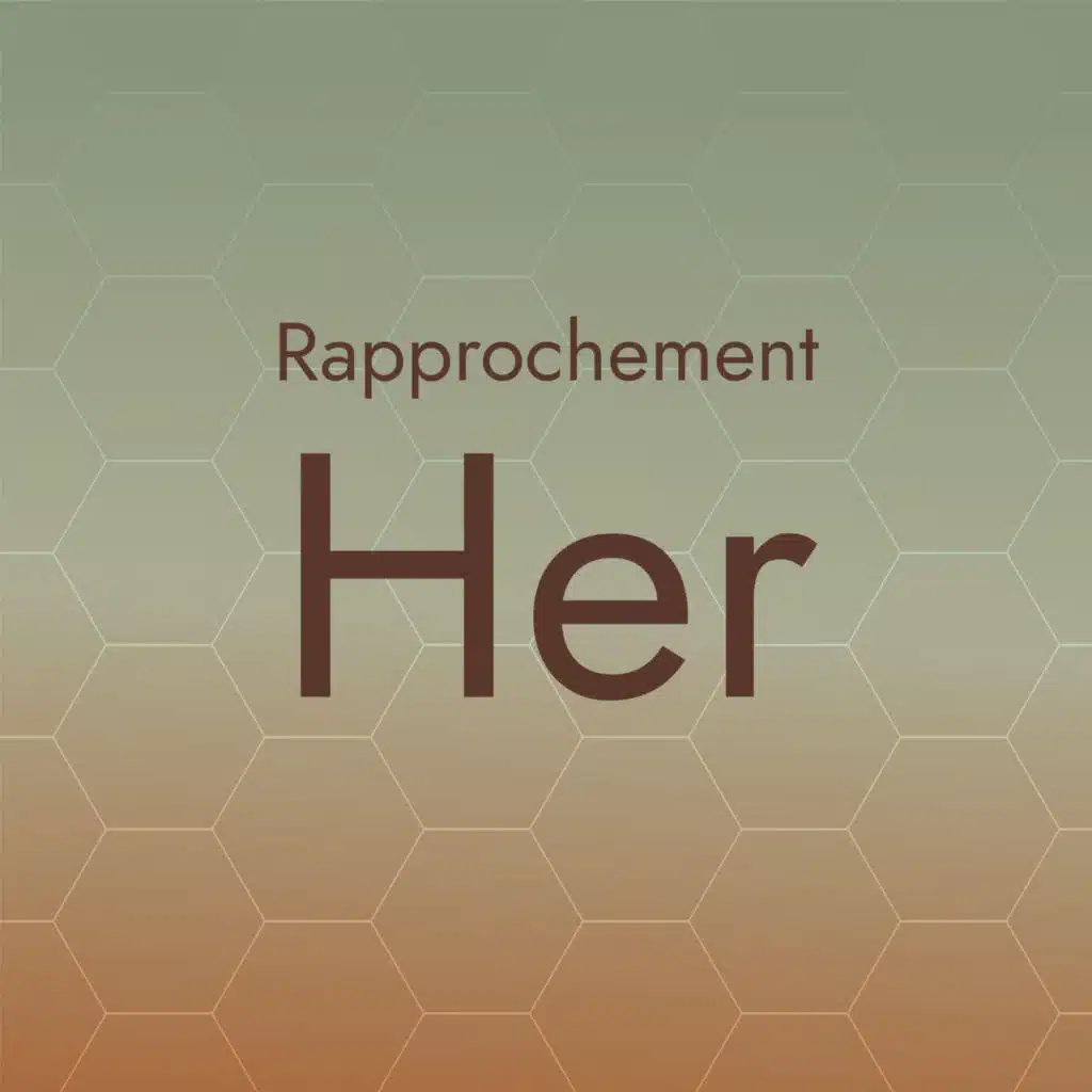 Rapprochement Her
