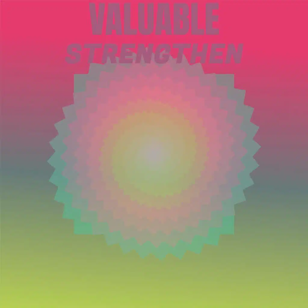 Valuable Strengthen