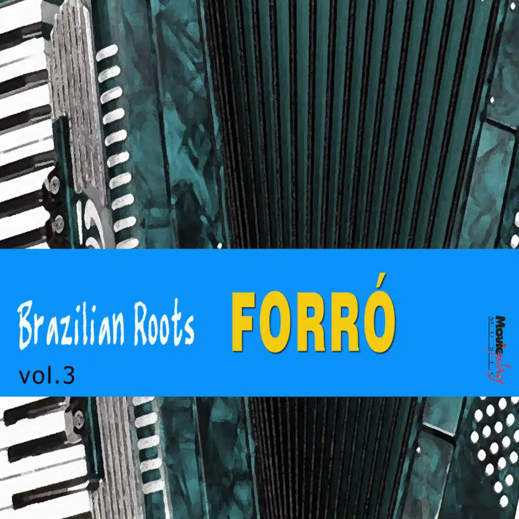 Brazilian Roots, Forró: Vol. 3