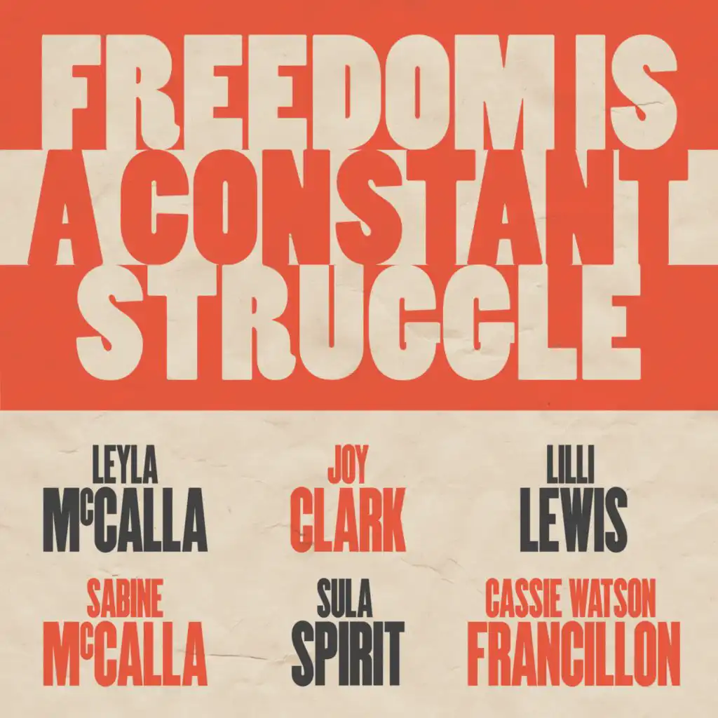 Freedom Is A Constant Struggle (feat. Joy Clark, Lilli Lewis, Sabine McCalla, Sula Spirit & Cassie Watson Francillon)