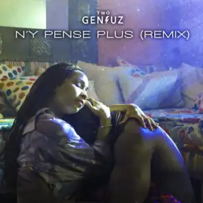 N'y Pense Plus (Two Geniuz Remix)