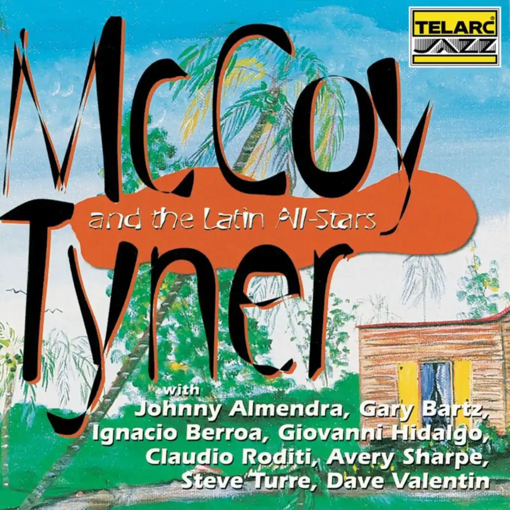 McCoy Tyner And The Latin All-Stars (feat. Johnny Almendra, Gary Bartz, Ignacio Berroa, Giovanni Hidalgo, Claudio Roditi, Avery Sharpe, Steve Turre & Dave Valentin)