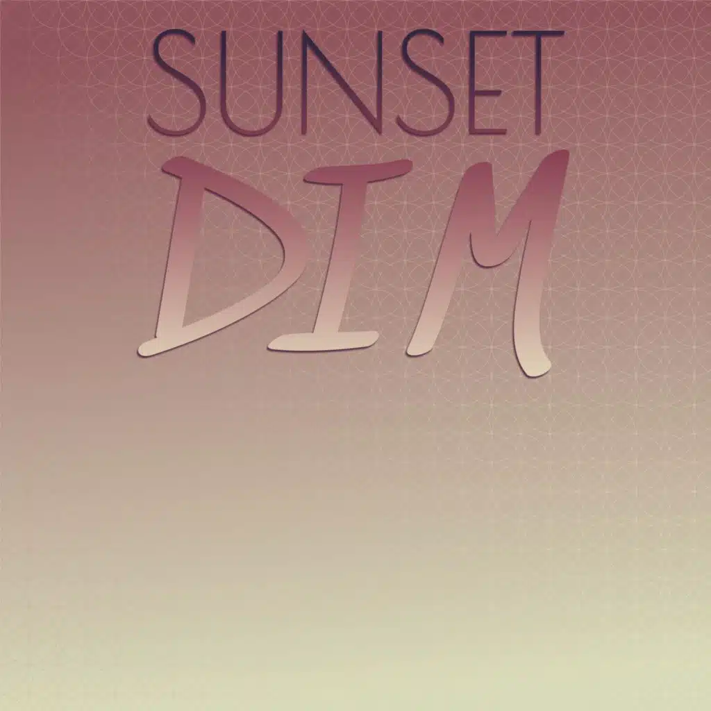 Sunset Dim