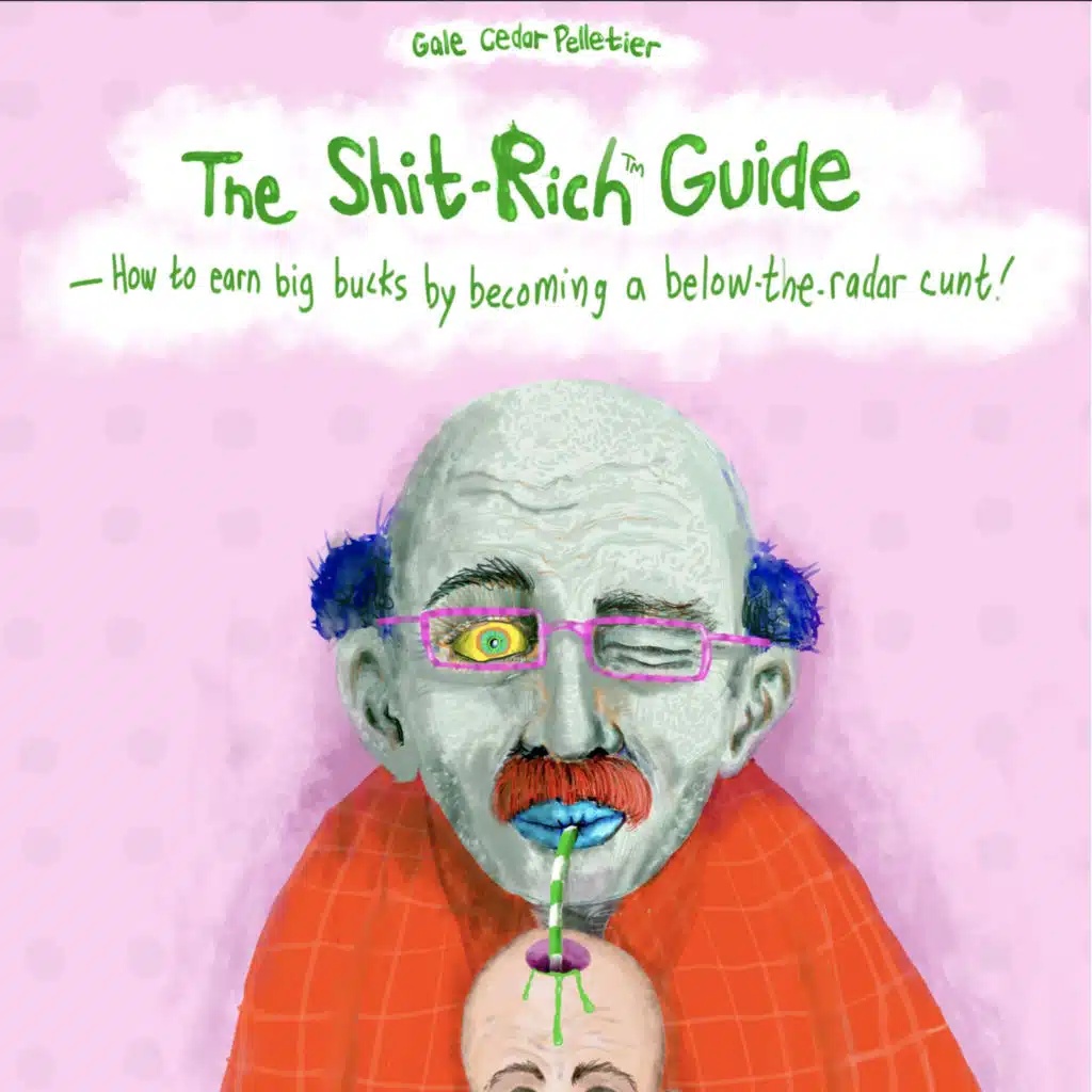 The ShitRich™ Guide (feat. Gale Cedar Pelletier)