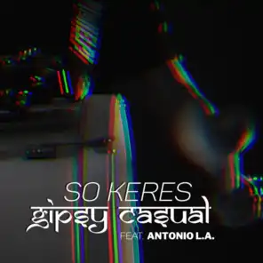 So Keres (feat. Antonio L.A.)