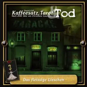 Kaffeesatz, Tarot & Tod Folge 3 - Das fleissige Lieschen