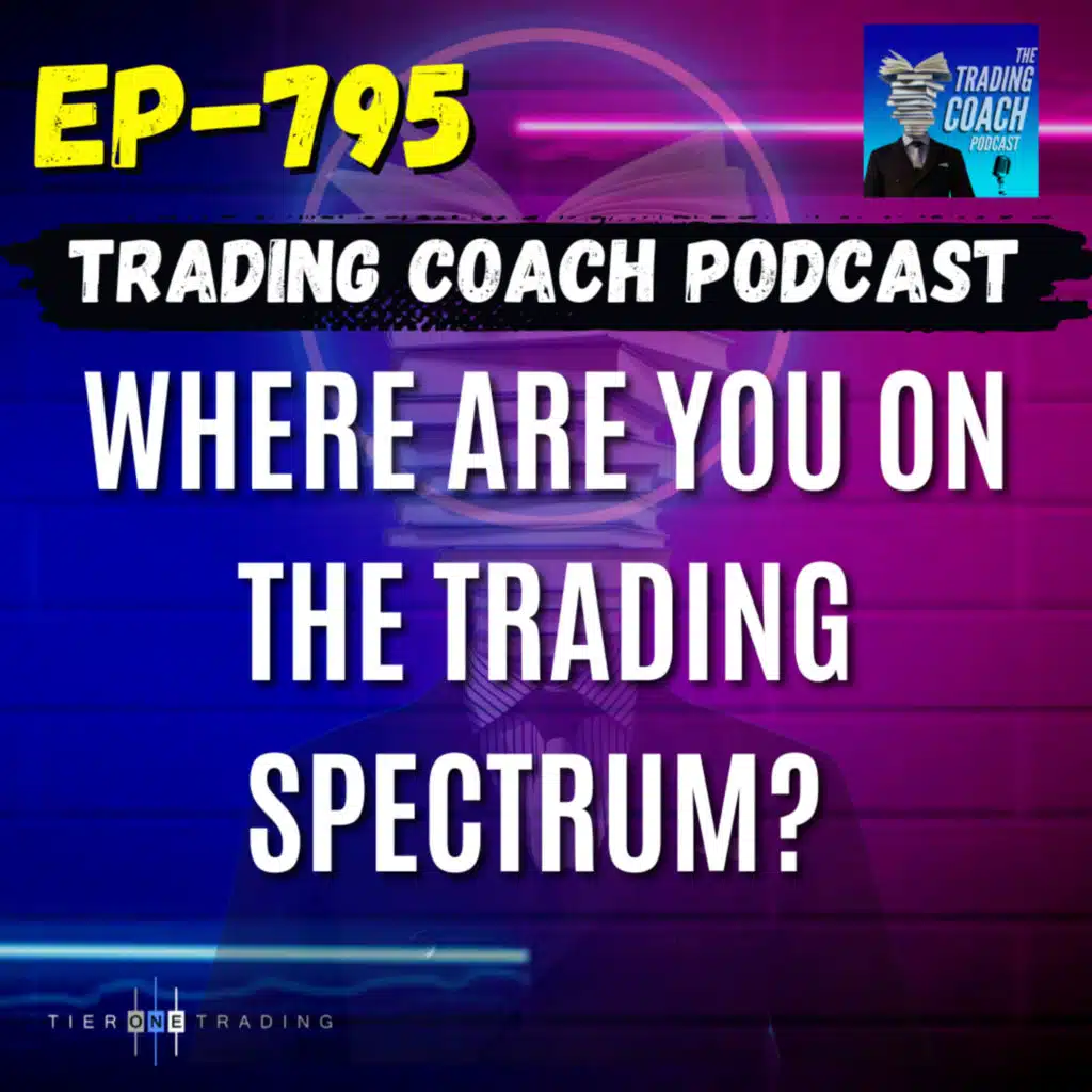 795 - Where Are You On The Trading Spectrum? 
