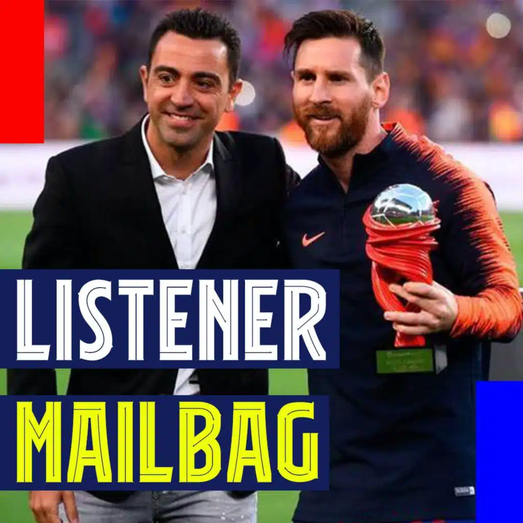 Listener Mailbag! Messi Timeline, La Liga Chances, Real Madrid Response, and Lamine Yamal