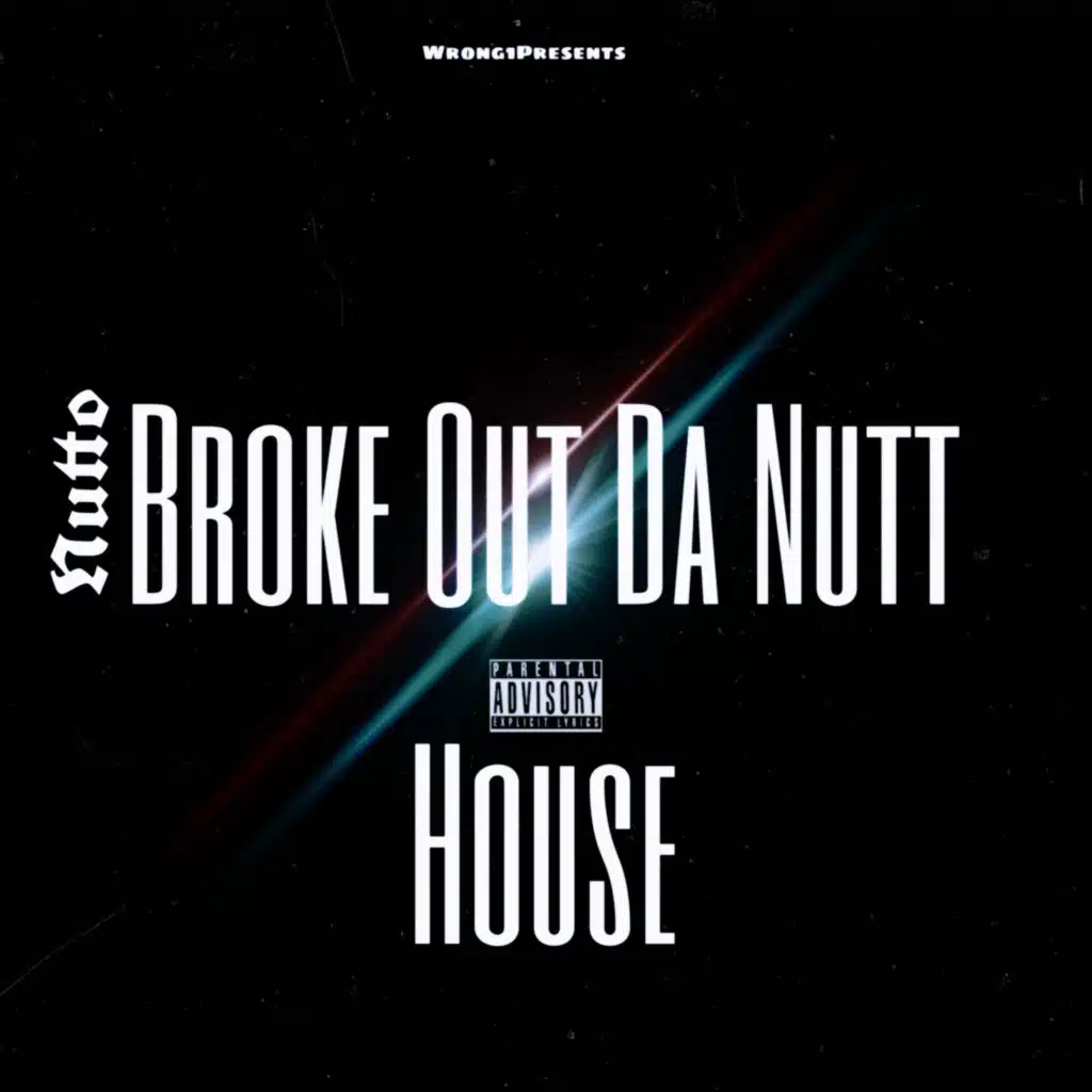Broke Out Da Nutt House