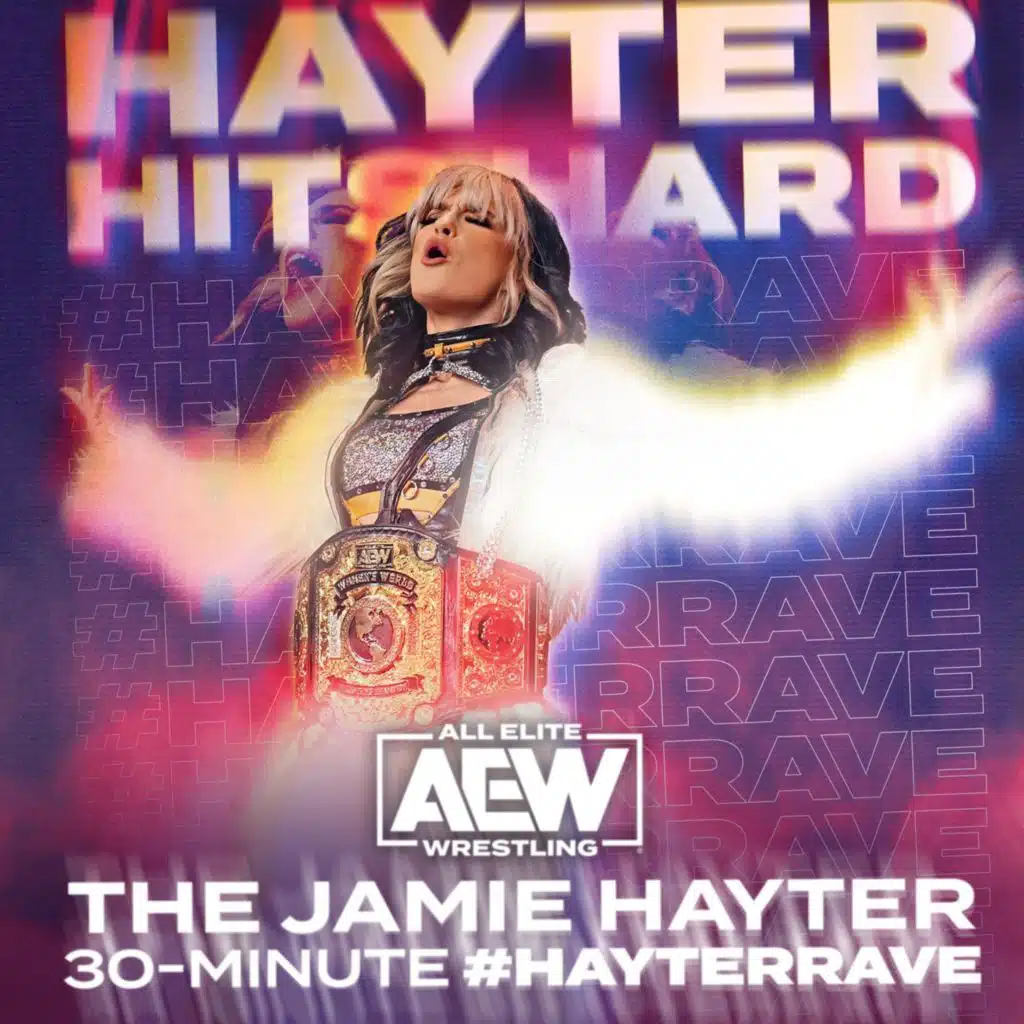 Hayter Hits Hard- The Jamie Hayter 30-Minute #HayterRave (feat. Snowblood & Little V.)