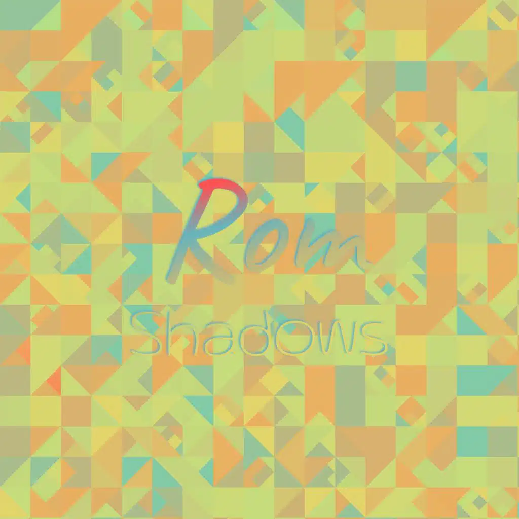 Rom Shadows