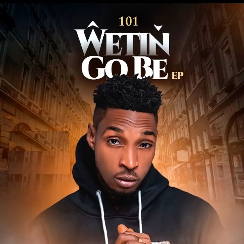 WETIN GO BE (EP)