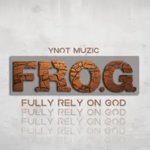 F.R.O.G. Fully Rely On God