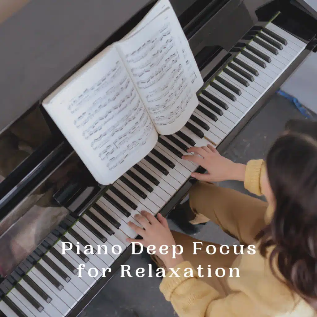 Piano Deep Focus for Relaxation