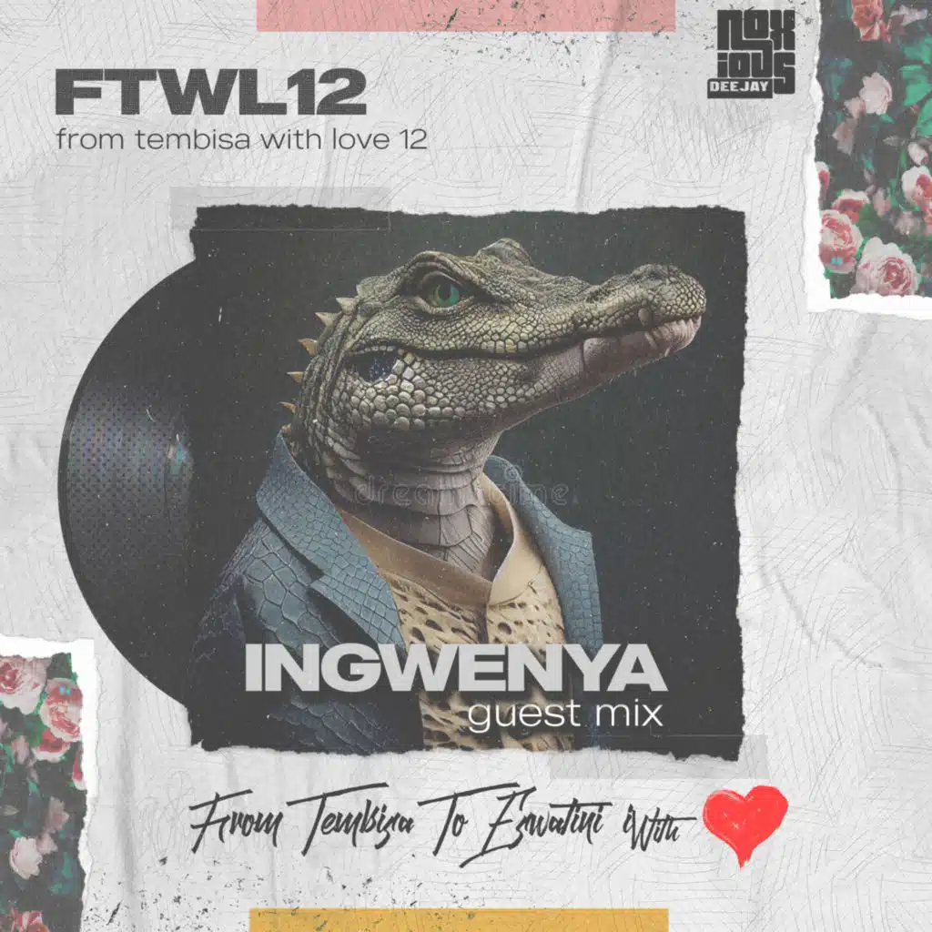 Episode 119: From Tembisa 2 Eswatini With Love [Ingwenya Guest Mix] FTWL12