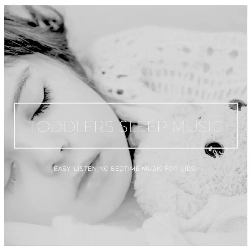 Toddlers Sleep Music - Easy-Listening Bedtime Music for Kids