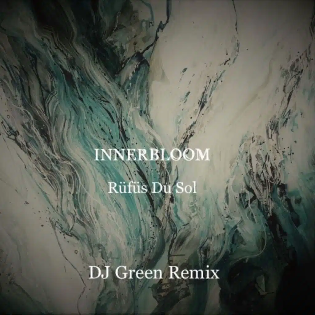 Innerbloom (DJ Green Remix)
