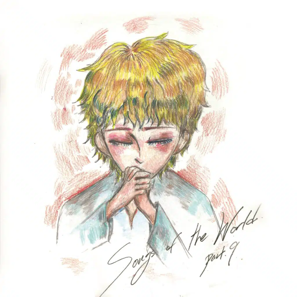 Songs Of The World Part.9