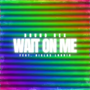 Wait On Me (feat. Niclas Lundin)