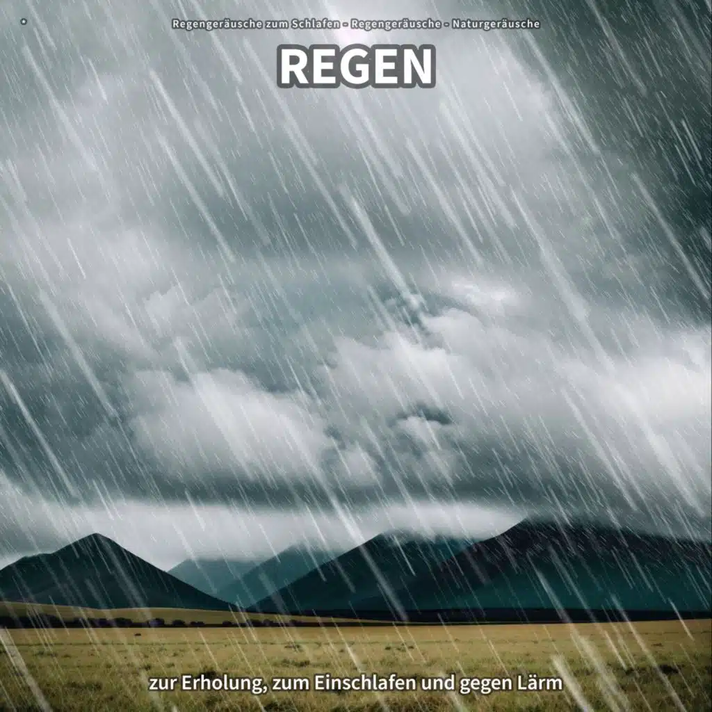 Regengeräusche zum Schlafen, Regengeräusche & Naturgeräusche