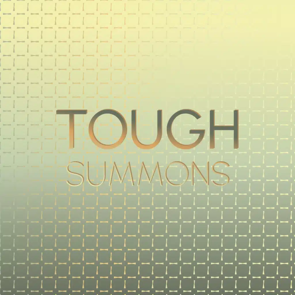 Tough Summons