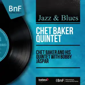 Chet Baker and His Quintet with Bobby Jaspar (Mono Version)
