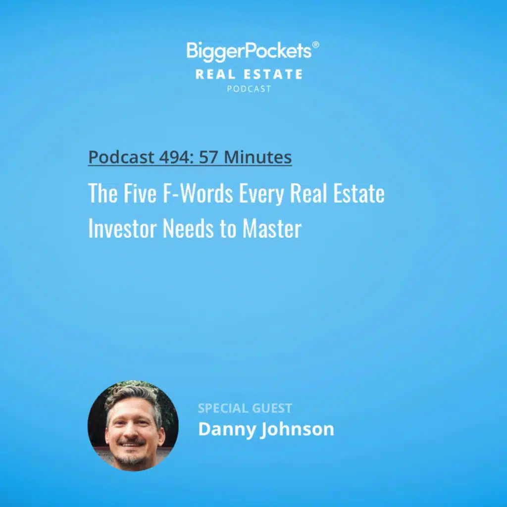 494: The Five F-Words Every Real Estate Investor Needs to Master