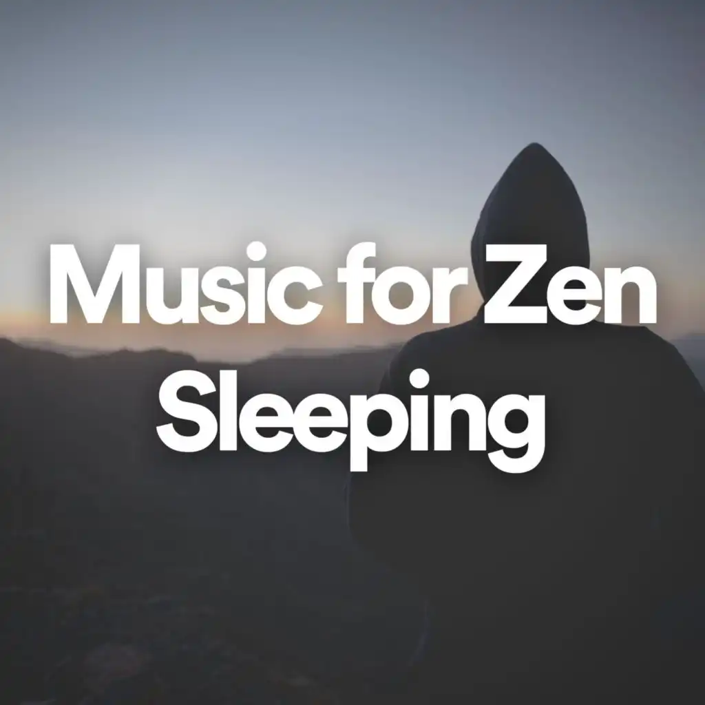 Music for Zen Sleeping (Drift into Deep Sleep with Soothing Zen Music)