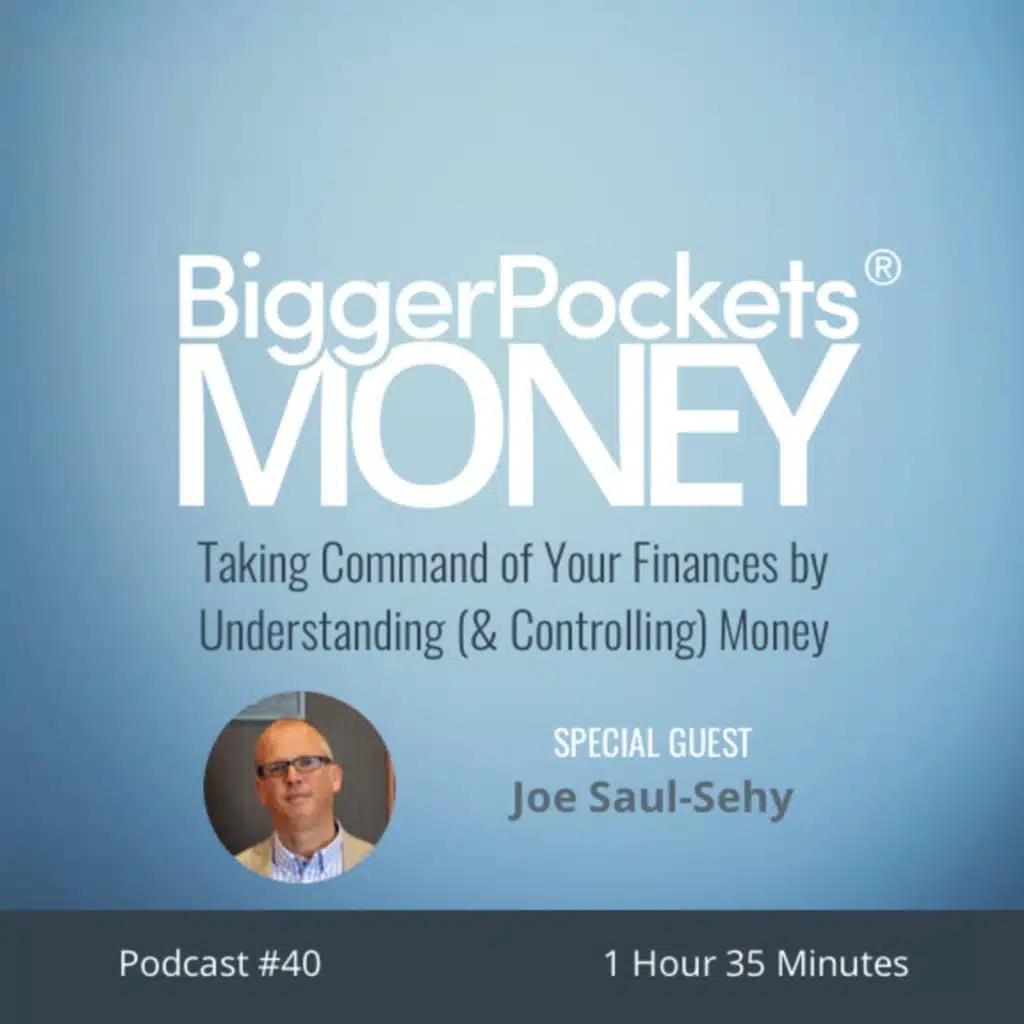 40: Taking Command of Your Finances by Understanding (& Controlling) Money with Joe Saul-Sehy