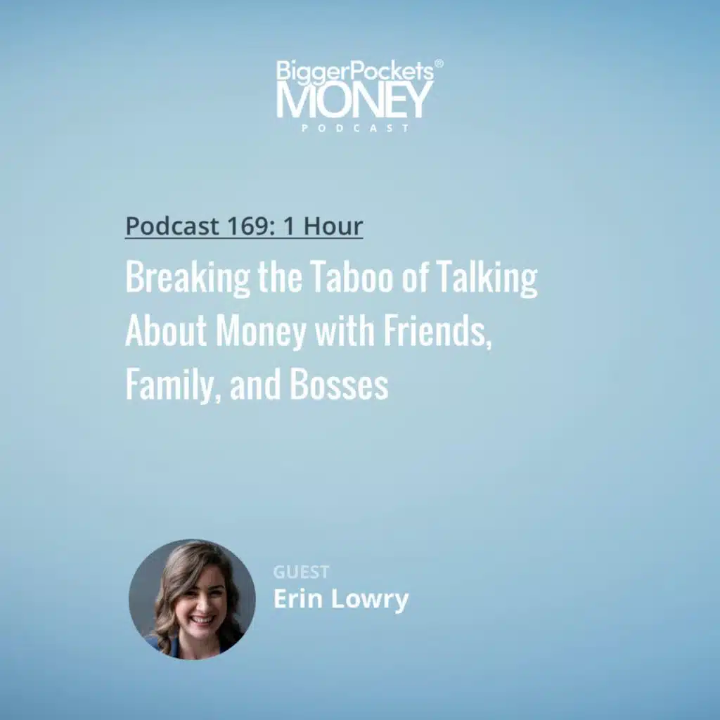169: Breaking the Taboo of Talking About Money with Friends, Family, and Bosses with Erin Lowry from Broke Millennial