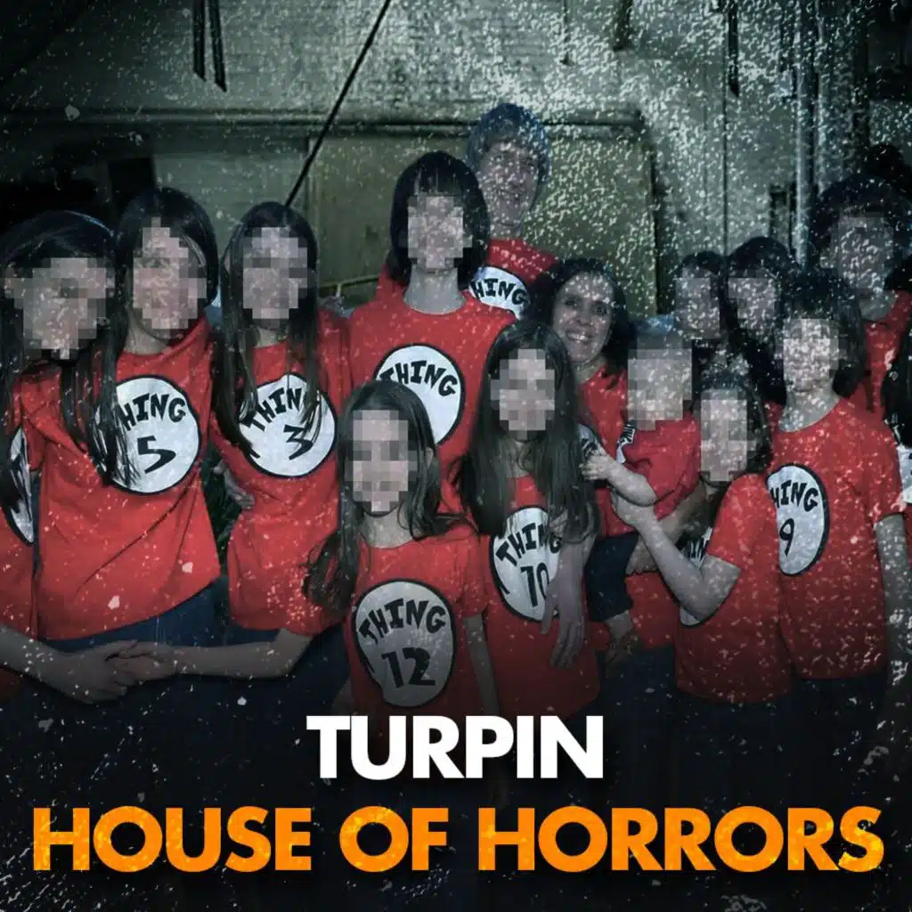 The Turpin Family House of Horrors