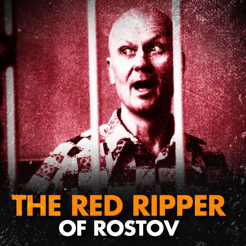 “The Red Ripper of Rostov" | The Andrei Chikatilo Story