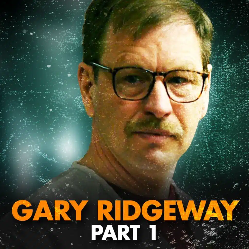 Gary Ridgway | The Green River Killer (Part 1)