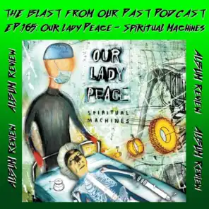 Episode 165: Our Lady Peace - Spiritual Machines