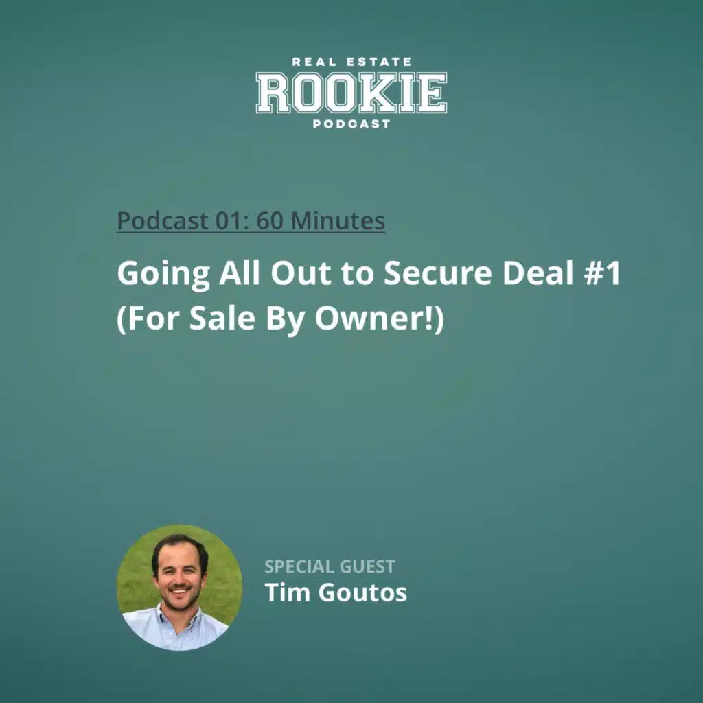 2: Going All Out to Secure Deal #1 (For Sale By Owner!) with Tim Goutos