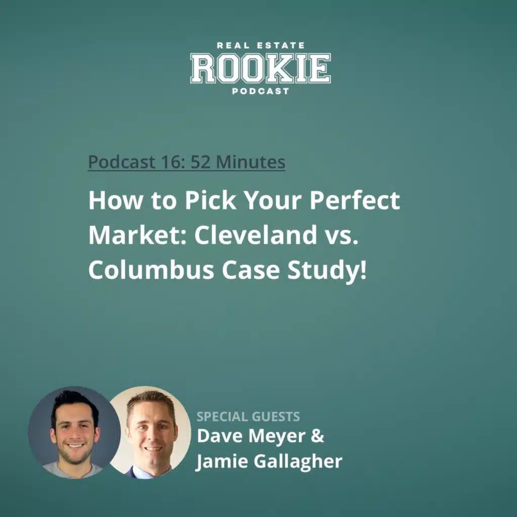 16: How to Pick Your Perfect Market: Cleveland vs. Columbus Case Study! with Dave Meyer and Jamie Gallagher