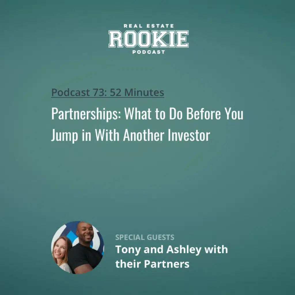 73: Partnerships: What to Do Before You Jump in With Another Investor