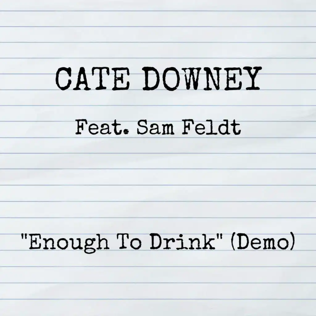 Enough To Drink (Demo) [feat. Sam Feldt]