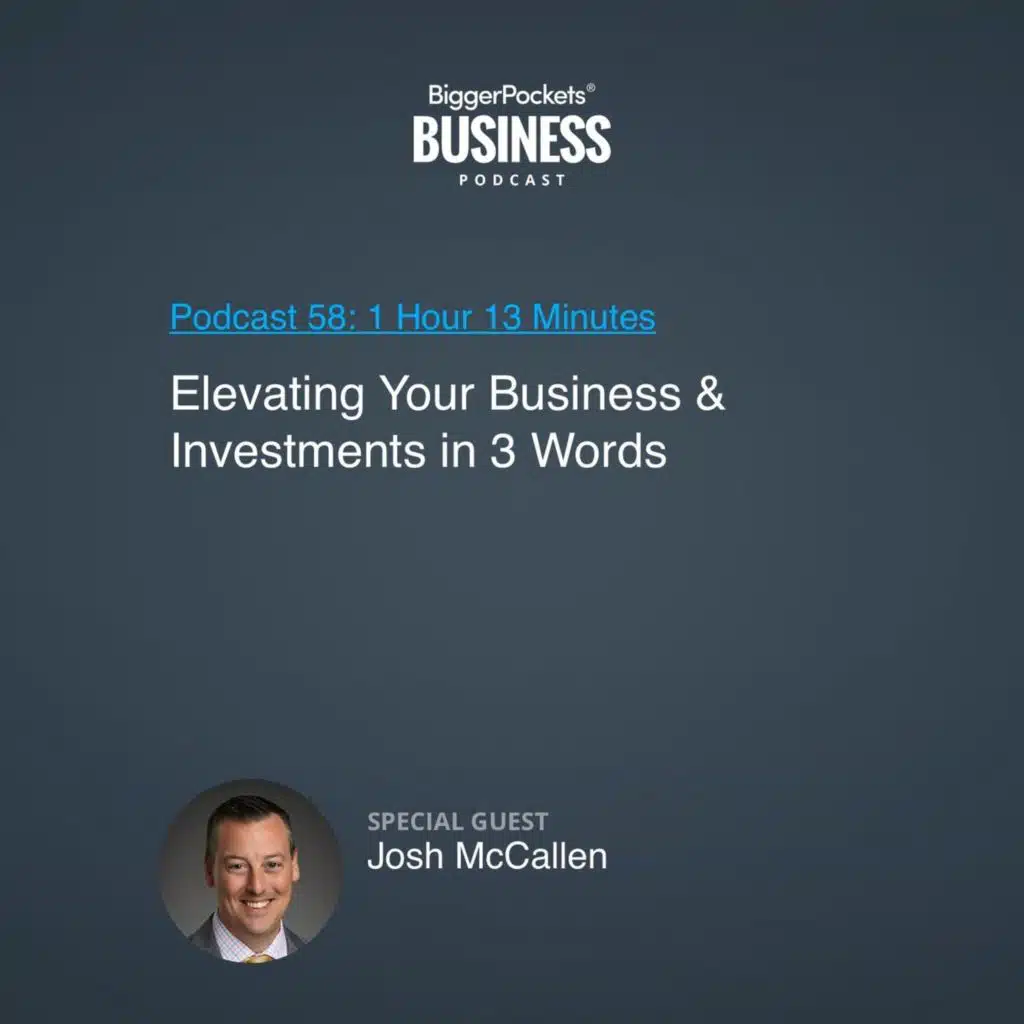 58: Elevating Your Business & Investments in 3 Words With Josh McCallen